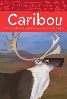 Animals Illustrated: Caribou - Dorothy Aglukark