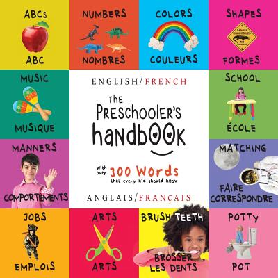 The Preschooler's Handbook: Bilingual (English / French) (Anglais / Fran�ais) ABC's, Numbers, Colors, Shapes, Matching, School, Manners, Potty and - Dayna Martin