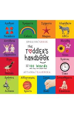 The Toddler's Handbook: Bilingual (English / Greek) (Anglik / Ellinik) Numbers, Colors, Shapes, Sizes, ABC Animals, Opposites, and Sounds, w - Dayna Martin