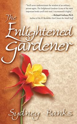The Enlightened Gardener - Sydney Banks