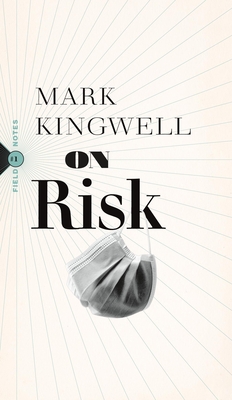 On Risk - Mark Kingwell