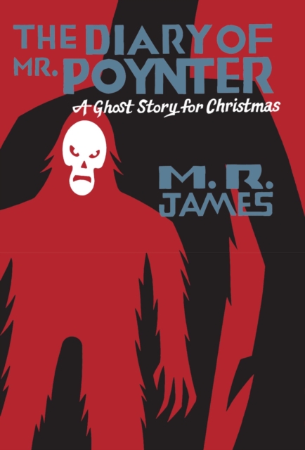The Diary of Mr. Poynter: A Ghost Story for Christmas - M. R. James