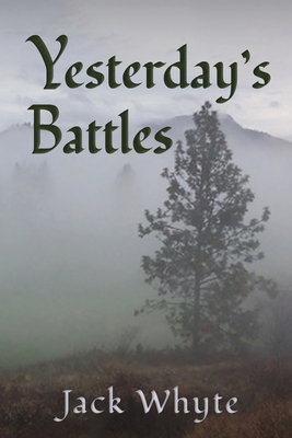 Yesterday's Battles - Jack Whyte