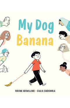 Poza produsului My Dog Banana - Roxane Brouillard