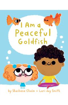 Poza produsului I Am a Peaceful Goldfish - Shoshana Chaim