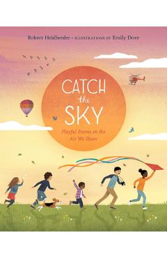 Coperta cărții 'Catch the Sky: Playful Poems on the Air We Share - Robert Heidbreder'