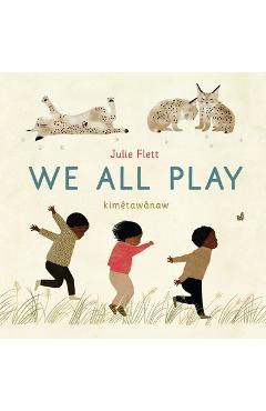 Poza produsului We All Play - Julie Flett