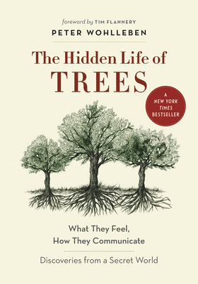 Coperta cărții 'The Hidden Life of Trees: What They Feel, How They Communicate--Discoveries from a Secret World - Peter Wohlleben'