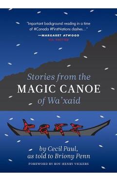 Poza produsului Stories from the Magic Canoe of Wa'xaid - Cecil Paul (wa'xaid)