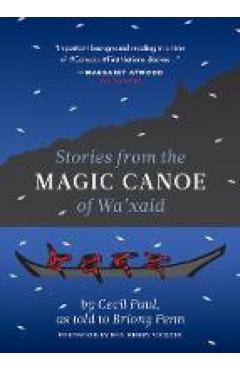 Stories from the Magic Canoe of Wa'xaid - Cecil Paul (wa'xaid)