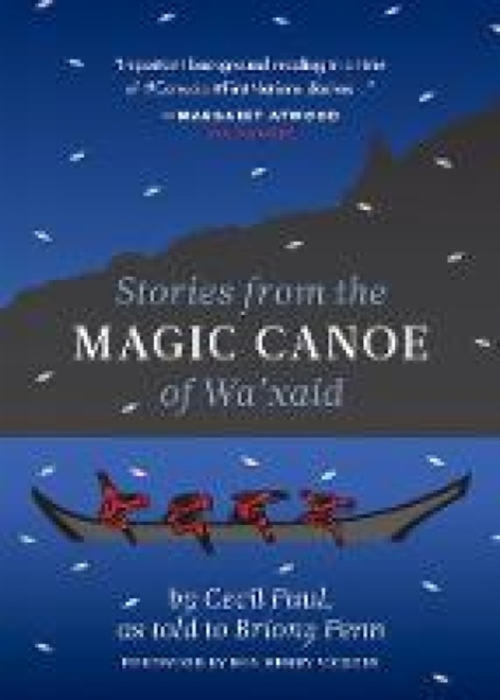 Stories from the Magic Canoe of Wa'xaid - Cecil Paul (wa'xaid)