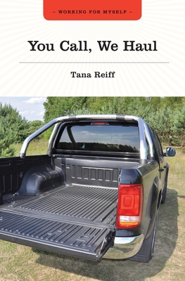 You Call, We Haul - Tana Reiff
