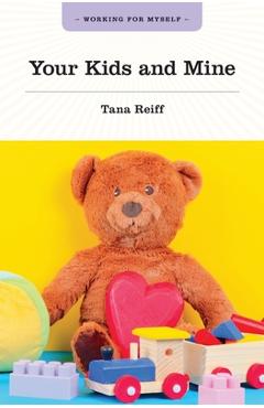 Poza produsului Your Kids and Mine - Tana Reiff