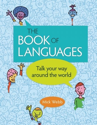 The Book of Languages: Talk Your Way Around the World - Mick Webb