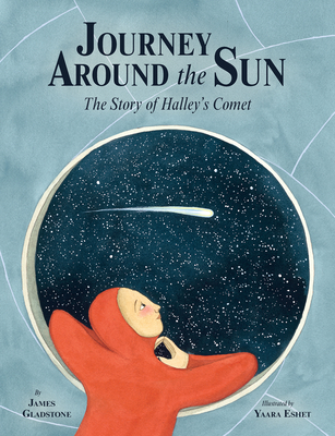 Journey Around the Sun: The Story of Halley's Comet - James Gladstone
