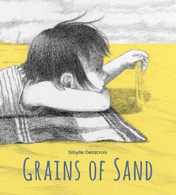Grains of Sand - Sibylle Delacroix