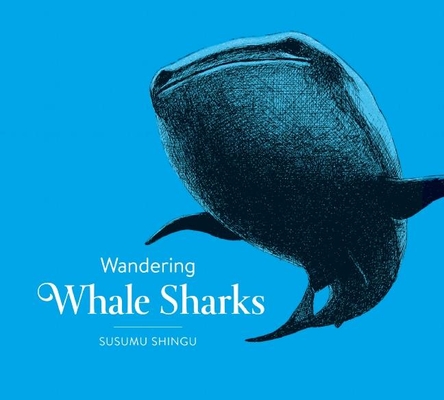 Wandering Whale Sharks - Susumu Shingu