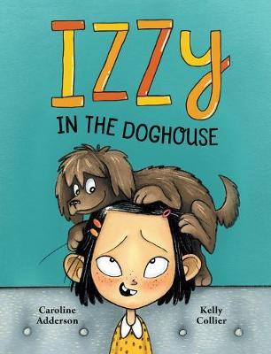 Izzy in the Doghouse - Caroline Adderson