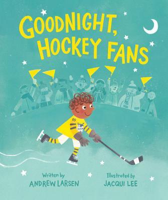 Goodnight, Hockey Fans - Andrew Larsen