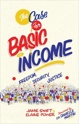 The Case for Basic Income: Freedom, Security, Justice - Jamie Swift