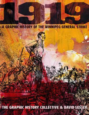 1919: A Graphic History of the Winnipeg General Strike - Graphic History Collective