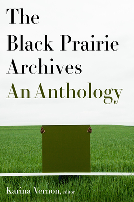 The Black Prairie Archives: An Anthology - Karina Vernon