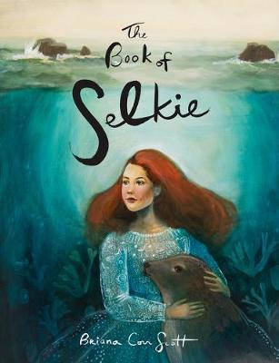 The Book of Selkie: A Paper Doll Book - Briana Corr Scott