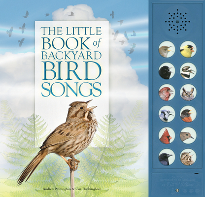 The Little Book of Backyard Bird Songs - Andrea Pinnington