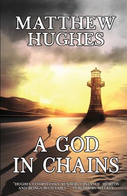 A God in Chains - Matthew Hughes