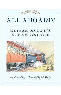 Coperta cărții 'All Aboard!: Elijah McCoy's Steam Engine - Monica Kulling'