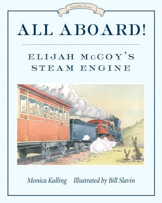 Coperta cărții 'All Aboard!: Elijah McCoy's Steam Engine - Monica Kulling'