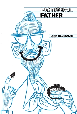 Fictional Father - Joe Ollmann