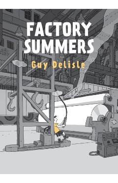 Factory Summers - Guy Delisle