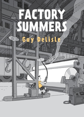 Factory Summers - Guy Delisle