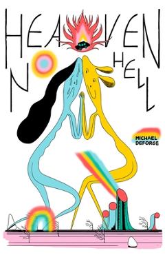 Coperta cărții 'Heaven No Hell - Michael Deforge'