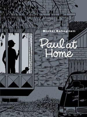 Paul at Home - Michel Rabagliati
