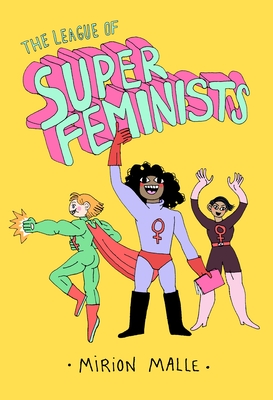 The League of Super Feminists - Mirion Malle