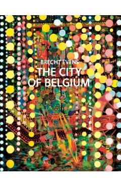The City of Belgium - Brecht Evens