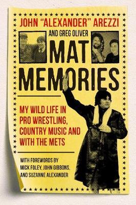 Mat Memories: My Wild Life in Pro Wrestling, Country Music, and with the Mets - Arezzi