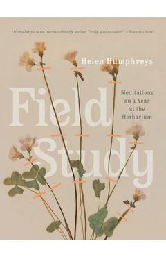 Poza produsului Field Study: Meditations on a Year at the Herbarium - Helen Humphreys
