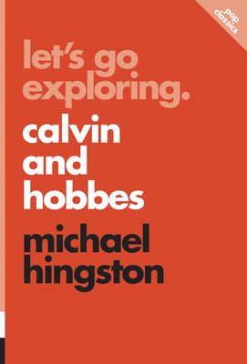 Let's Go Exploring: Calvin and Hobbes - Michael Hingston