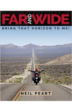 Far and Wide: Bring That Horizon to Me! - Neil Peart