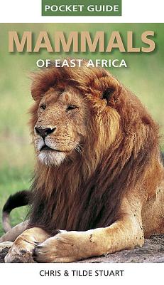 Pocket Guide to Mammals of East Africa - Chris Stuart