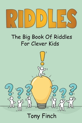 Riddles: The big book of riddles for clever kids - Tony Finch