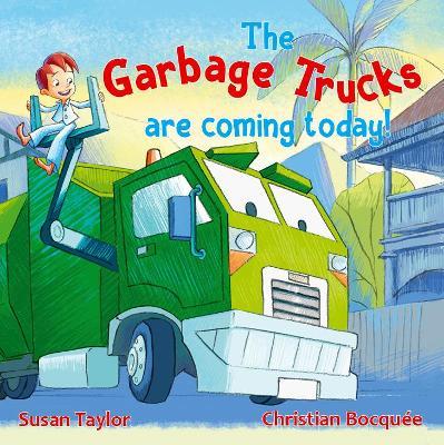 The Garbage Trucks Are Coming Today! - Christian Bocqu�e