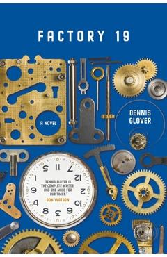 Coperta cărții 'Factory 19 - Dennis Glover'