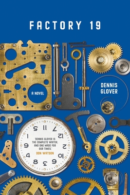 Coperta cărții 'Factory 19 - Dennis Glover'