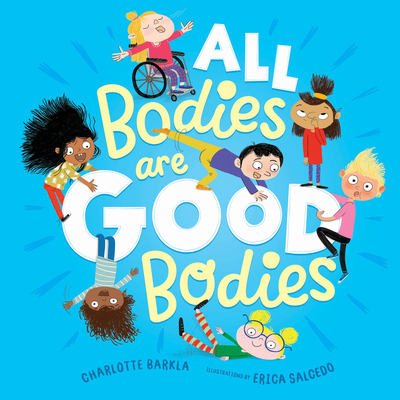 All Bodies Are Good Bodies - Charlotte Barkla