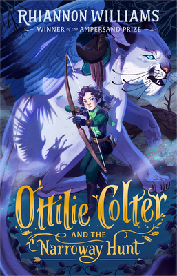 Ottilie Colter and the Narroway Hunt, Volume 1 - Rhiannon Williams