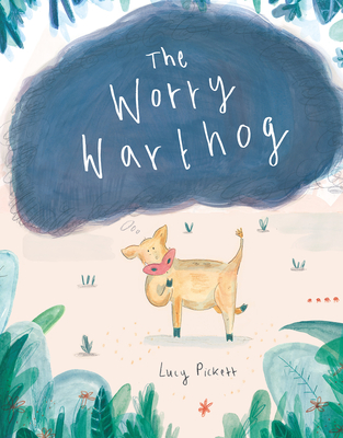 The Worry Warthog - Lucy Pickett